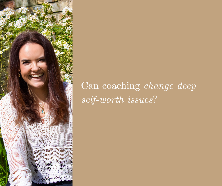 Can coaching change deep self-worth issues?